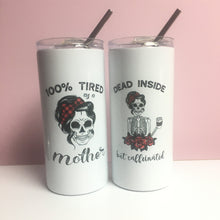 100% tired as a mother dead inside but caffeinated skull stainless steel tumbler